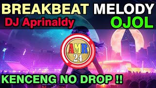 BREAKBEAT MELODY OJOL KENCENG ABISS NO DROP  DJ APRINALDY V2 [upl. by Naji]