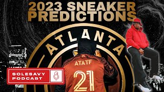 2023 Sneaker Predictions With KO From ATATF Addicted To All Things Fresh [upl. by Neffirg]