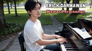 Erick Darmawan  Mawar Perpisahan [upl. by Falito738]