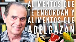 Episodio 34 Alimentos Que Te Engordan Y Alimentos Que Adelgazan [upl. by Annalla]