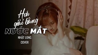 HOÁ GIẢI BẰNG NƯỚC MẮT  CAO THÁI SƠN x LÊ CHÍ TRUNG  COVER NHẬT LONG  NẾU SAI MÌNH LÀM LẠI [upl. by Yenahteb]