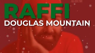 Raffi  Douglas Mountain Official Audio [upl. by Hashum151]