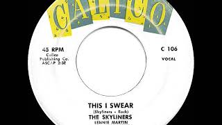 1959 HITS ARCHIVE This I Swear  Skyliners [upl. by Terrance]