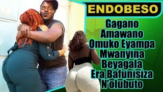 ENDOBESO Gagano Amawano Omuko Eyampa Mwanyina Beyagala Era Bafunisiza Nolubuto [upl. by Dail369]