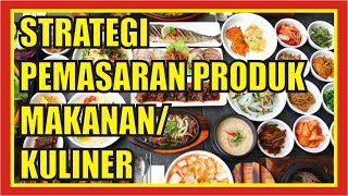 Strategi Pemasaran Usaha MakananKuliner  Cara Memasarkan Produk Makanan [upl. by Dett]