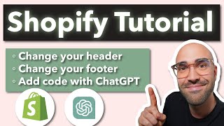 Shopify Tutorial  How to change header footer and how to add code to your website with ChatGPT [upl. by Messere648]