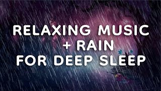 Rain amp Relaxing Music 🌲🌧️ 45 min for Deep Sleep to Calm Your Mind and Relax [upl. by Adriell]