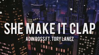 Adin Ross  she make it clap freestyle ft Tory lanez  Lyrics [upl. by Rotow339]