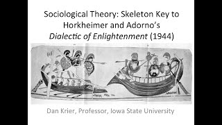 Sociological Theory Skeleton Key 1 to Horkheimer and Adornos Dialectic of Enlightenment 1944 [upl. by Areta]