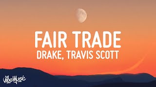 Drake  Fair Trade Lyrics ft Travis Scott [upl. by Aliakim]