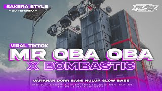 DJ MR OBAH OBAH X BOMBASTIC Viral TikTok • Sakera Style • Slow Bass  ALFIN REVOLUTION [upl. by Asreht509]