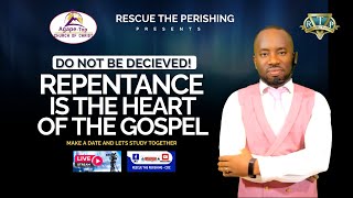 REPENTANCE IS THE HEART OF THE GOSPEL  PART 3 [upl. by Junius814]