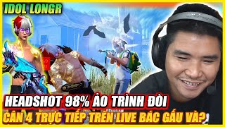 IDOL TIKTOK TỶ LỆ HEADSHOT 98 ẢO TRÌNH ĐÒI CÂN 4 TRỰC TIẾP TRÊN LIVE BÁC GẤU  LIỆU CÓ THÀNH CÔNG [upl. by Orrocos]