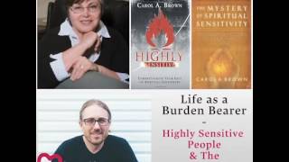 Interview with Carol Brown – Life as a Burden Bearer – Highly Sensitive People amp The Spirit Realm [upl. by Nosmoht]