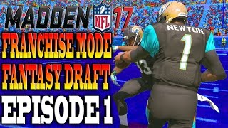 Madden 17 Franchise Mode Fantasy Draft  ROAD TO THE SUPER BOWL Ep 1 [upl. by Lewls]