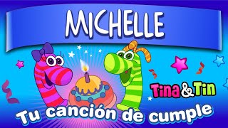 Tina y Tin cumple Michelle Música Infantil Personalizada CancionesParaNiños [upl. by Enrique98]