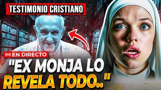 🔴TESTIMONIO DE EX MONJA REVELA LOS SECRETOS DE LA IGLESIA CATOLICA ¡Testimonio Cristiano [upl. by Rickart787]