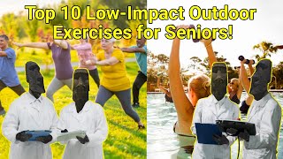 Top 10 LowImpact Outdoor Exercises for Seniors [upl. by Enobe]