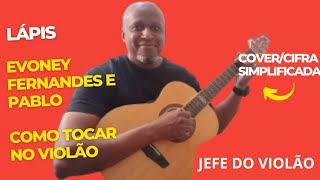 Lápis  Evoney Fernandes e Pablo  Como tocar no violão  covercifra simplificada [upl. by Clevie]