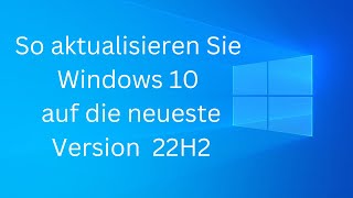 Windows 10 Updates Windows 10 aktualisieren Neueste Windows 10 Version wie man Windows 10 aktualisie [upl. by Asirehc]