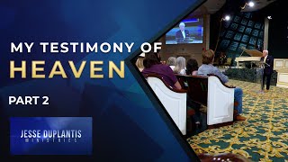 My Testimony of Heaven Part 2  Jesse Duplantis [upl. by Ecnav]