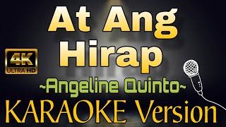 AT ANG HIRAP by Angeline Quinto HD OPM KARAOKE Version [upl. by Ehling]