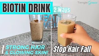 Stop Hair Loss Now Delicious BIOTIN Smoothie Drink 2 Ways  Best Home Remedy for HAIR GROWTH [upl. by Egarton]