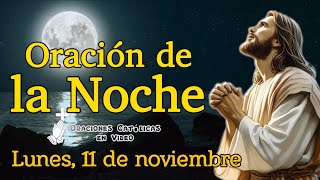 ORACIÓN DE LA NOCHE LUNES 11 DE NOVIEMBRE 2024 [upl. by Telimay]