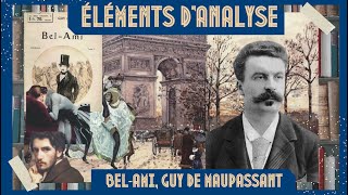 ÉLÉMENTS DANALYSE quotBELAMIquot GUY DE MAUPASSANT 1885 [upl. by Eelik]