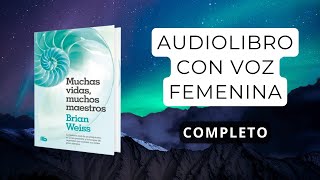 AUDIOLIBRO Completo 📚 Muchas vidas muchos maestros Brian Weiss [upl. by Rosse]