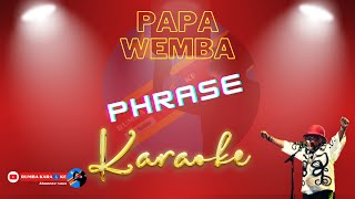 Phrase Papa Wemba Karaoke [upl. by Enyawad]