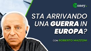 Sta arrivando una GUERRA in EUROPA  Con Roberto Mazzoni [upl. by Olnay]