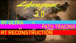 Cyberpunk 2077 20 RT ULTRA vs PATH TRACING vs RAY RECONSTRUCTION [upl. by Farhi]