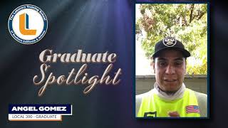 Graduate Spotlight  Angel Gomez  Local 300 [upl. by Ahsenid983]