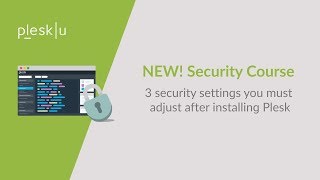 Plesk Security Course 1  3 Settings to adjust after installing Plesk [upl. by Brian]