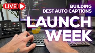 LAUNCH WEEK Building Best Auto Captions LIVE TUESDAY [upl. by Nnel]