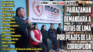 NO AL PEAJE PAIRAZAMÁN DEMANDARÁ A RUTAS DE LIMA POR PEAJES DE LA CORRUPCIÓN [upl. by Seem902]