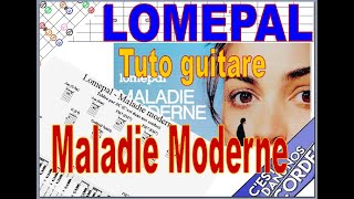 LOMEPAL Maladie Moderne Tuto guitare Tabs [upl. by Oglesby939]