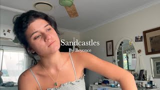 Sandcastles by Beyonce cover [upl. by Bogoch]