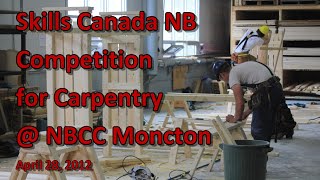 Skills Canada NB Competition for Carpentry  NBCC Moncton 042812 [upl. by Sachi981]