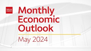 Monthly Economic Outlook – May 2024 [upl. by Daiz]