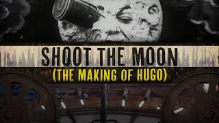 Hugo 2011  Shoot the Moon  The Making of Hugo [upl. by Notsehc]