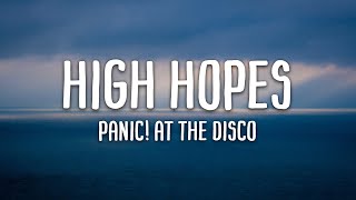 Panic At The Disco  High Hopes Lyrics [upl. by Brockwell]