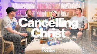 Canceling Christ Christians amp Cancel Culture [upl. by Maximilianus90]