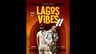 LAGOS VIBES AFROBEATS MIX DJ SEAN amp PSTAR EADN SAXOPHONIST [upl. by Willyt]