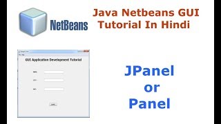 Java Swing Netbeans IDE GUI Tutorial  17  How To Use JPanel or Panel  Hindi [upl. by Chute306]