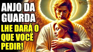 O Seu ANJO DA GUARDA Lhe Dará o Que Pedir 🙏 Oração Poderosa [upl. by Tybald517]