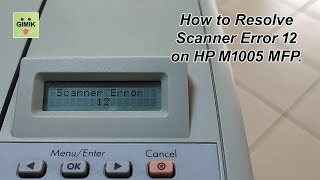 Scanner Error 12 How to solving of Scanner Error 12 in printer HP Laser Jet M1005 MFP [upl. by Seif]