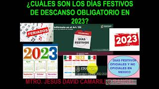 TODOS LOS DÍAS FESTIVOS OFICIALES DE 2023 ESCOLARES Y LABORALES DIAS QUE SE PUEDEN DAR Y VACACIONES [upl. by Ierna]