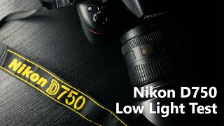 Nikon D750  Low Light Test [upl. by Aehtorod773]